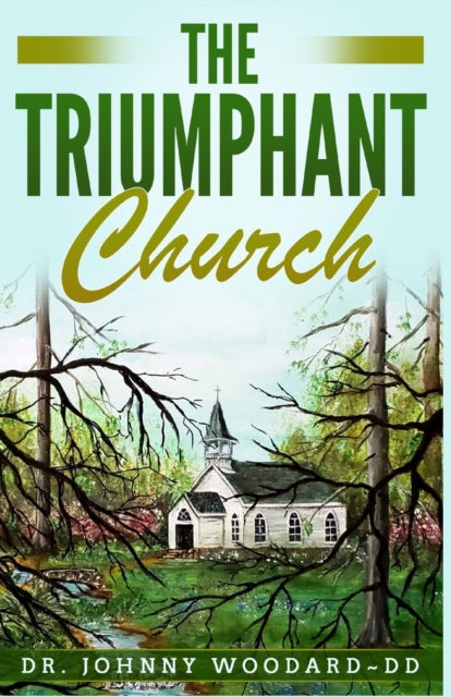 Woodard DD - Triumphant Church - New paperback or softback
