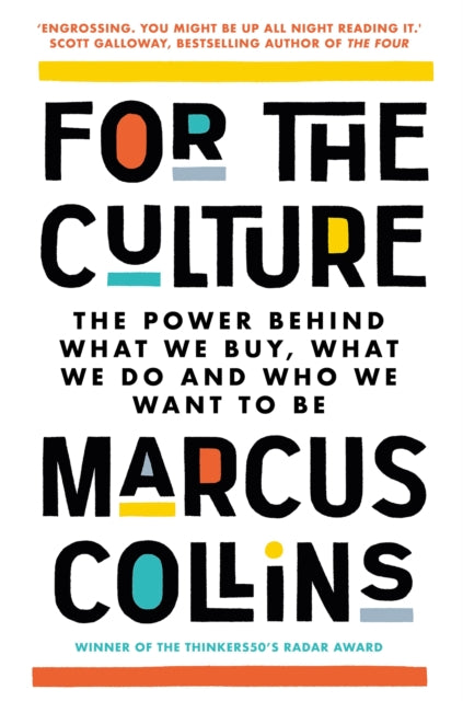 Marcus Collins - For the Culture : The Power Behind What We Buy, What