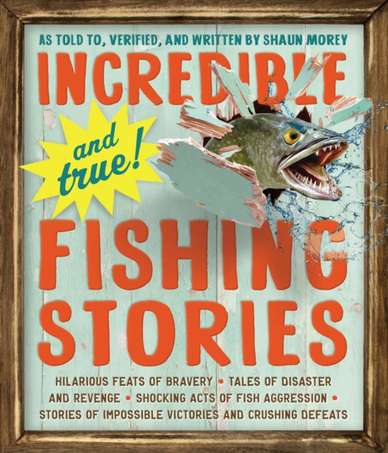 Workman Publishing - Incredible--and True!--Fishing Stories - Paperbac