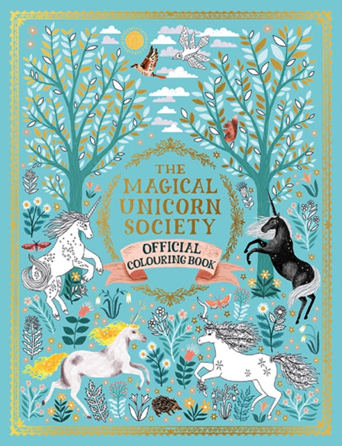 Harry and Zanna Gold - Magical Unicorn Society Official Colouring Book