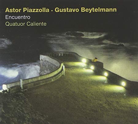 Quatuor Caliente - Astor Piazzolla/Gustavo Beytelmann: Encuentro - CD