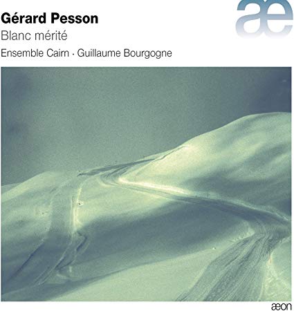 Ensemble Cairn - Gérard Pesson: Blanc Mérité - CD