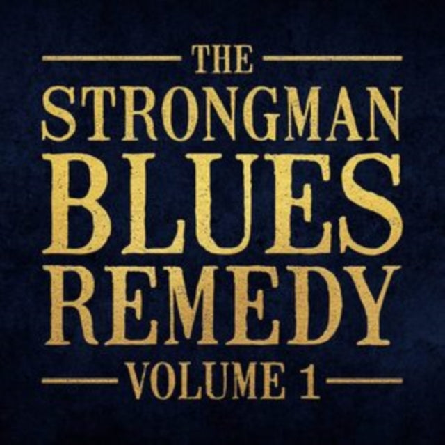 Strongman Blues Remedy, Vol 1 - CD