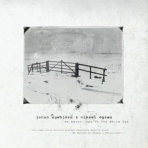 Johan Agebjörn & Mi - We Never Came to the White Sea - CD