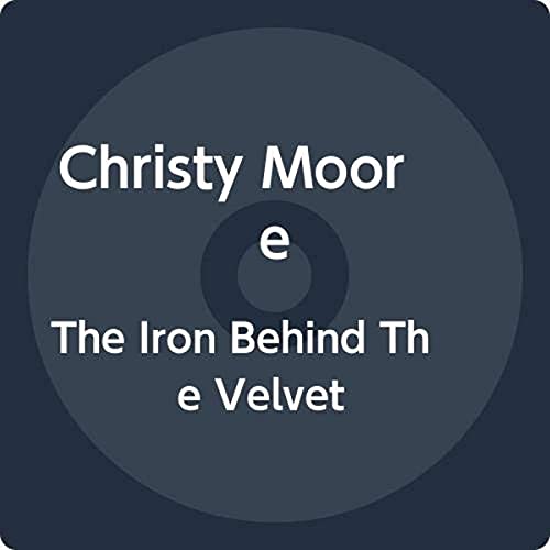 Christy Moor - Iron Behind The Velvet - New COMPACT DISC