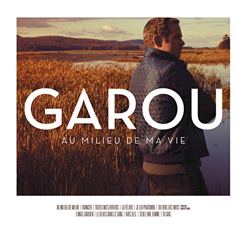 GAROU - AU MILIEU DE MA VIE - New CD