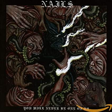 Nails - You Will Never Be One Of Us - CD