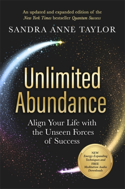 Sandra Anne Taylor - Unlimited Abundance : Align Your Life with the Un