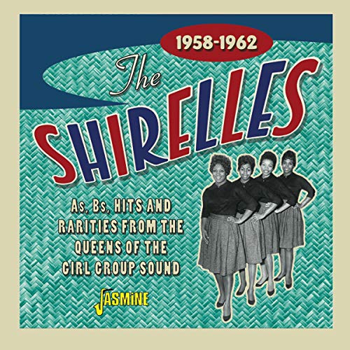 SHIRELLES - AS, BS, HITS & RARITIES FROM THE QUEENS OF THE GIRL GROUP