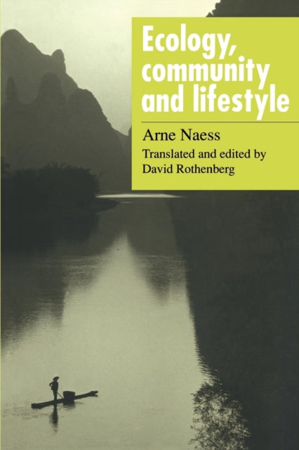 Arne Naess - Ecology, Community and Lifestyle : Outline of an Ecosophy