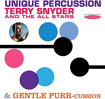 Terry Snyder & The A - Unique Percussion/Gentle Purr-cussion - CD