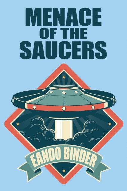 Binder - Menace of the Saucers - New paperback or softback