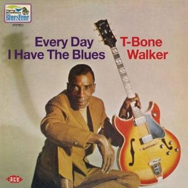 T BONE WALKER - EVERY DAY I HAVE THE BLUES - CD