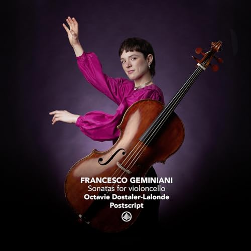 Octavie Dostaler-Lal - Geminiani: Sonatas for violoncello - New CD