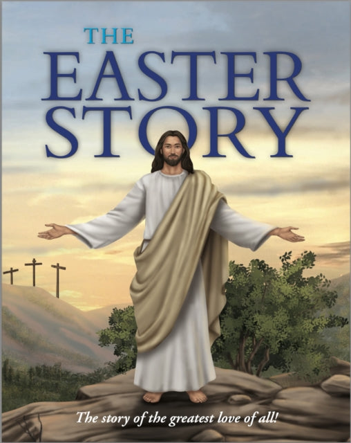 Janice Emmerson-Hick - Easter Story : The story of the greatest love o
