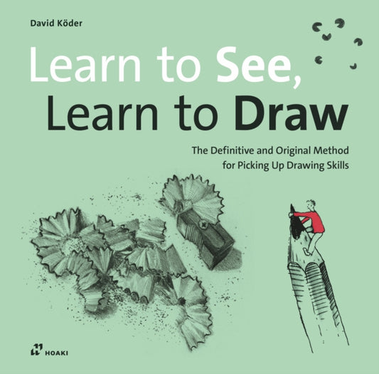 David K?der - Learn to See, Learn to Draw: The Definitive and Original