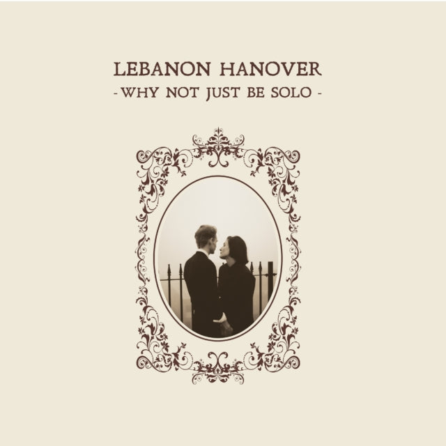 LEBANON HANOVER - WHY NOT JUST BE SOLO - CD