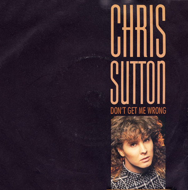 Chris Sutton - Don't Get Me Wrong - Used Vinyl Record 7"