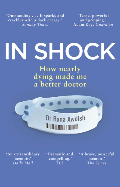 Dr.Rana Awdish - In Shock : How nearly dying made me a better doctor -