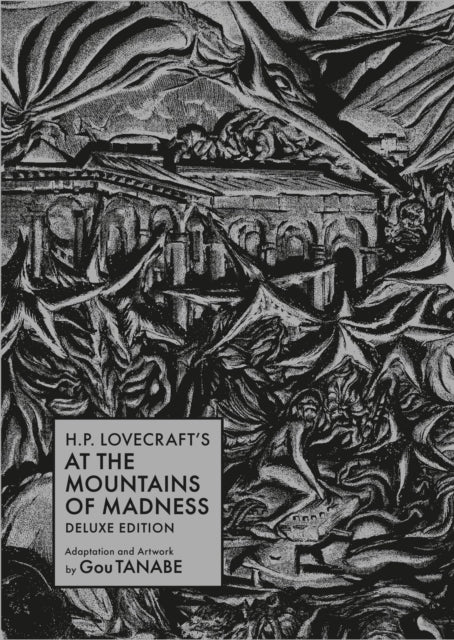 Gou Tanabe - H.P. Lovecraft's At the Mountains of Madness Deluxe E