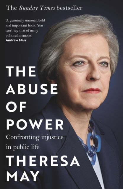 resa May - Abuse of Power : Confronting Injustice in Public Life - Pap