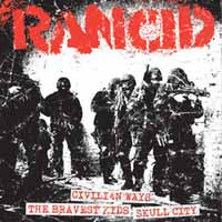 RANCID - CIVILLIAN WAYS/THE BRAVEST KIDS/SKULL CITY - Vinyl Record 7