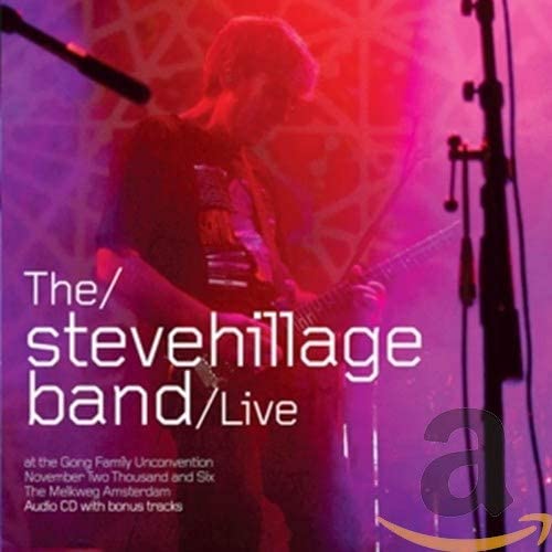 Steve Hillage Band - Live At The Gong Family Unconvention November 2006