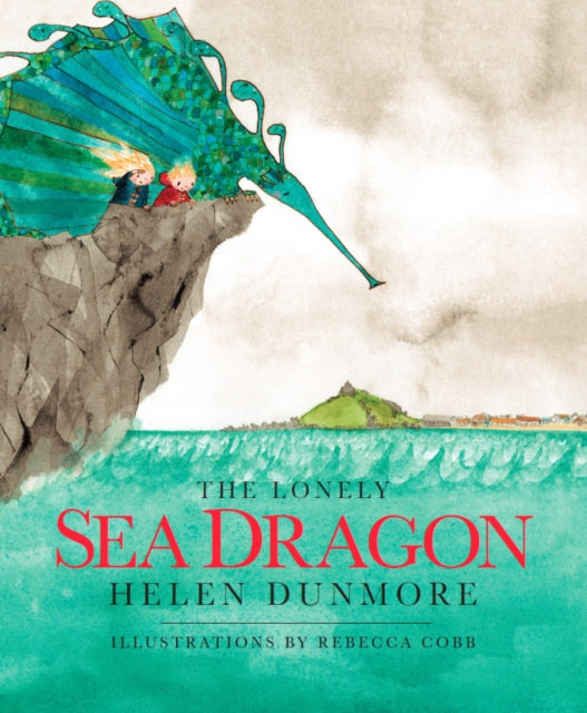 Helen Dunmore - Lonely Sea Dragon - Hardback