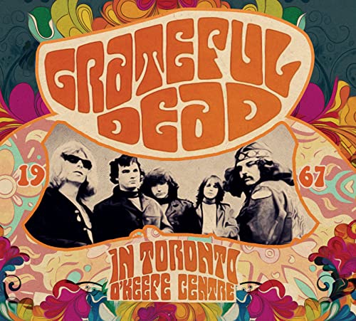 GRATEFUL DEAD - IN TORONTO, O'KEEFE CENTRE 1967 - CD