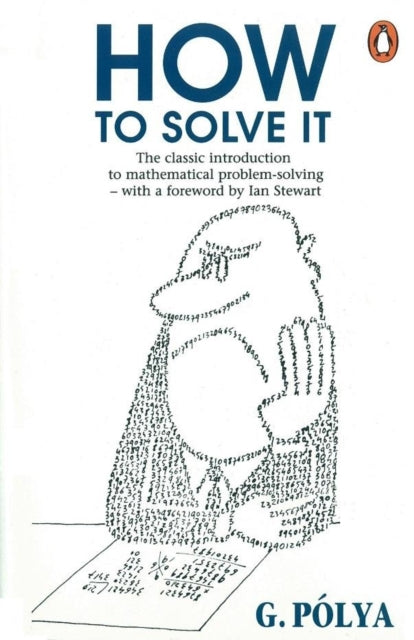 George Polya - How to Solve it : A New Aspect of Mathematical Method -