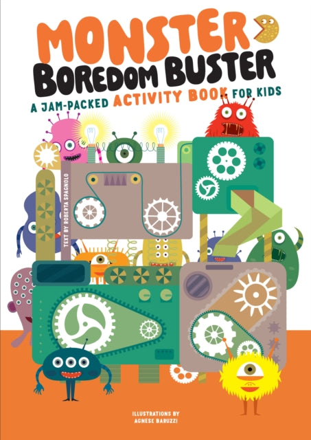 Agnese Baruzzi - Monster Boredom Buster : A Jam-Packed Activity Book f