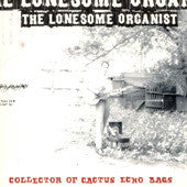 Lonesome Organist - Collector Of Cactus Echo Bags - Used Vinyl Record