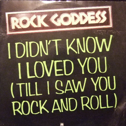 Rock Goddess - I Didn't Know I Loved You (Till I Saw You Rock And Roll)