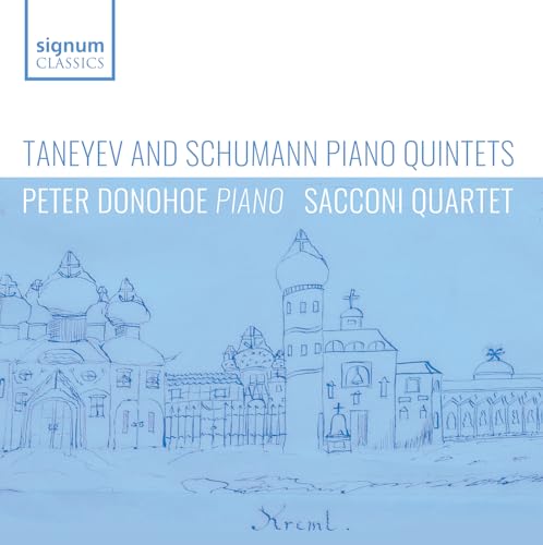 PETER & SACCO... DON - TANEYEV AND SCHUMANN PIANO QUINTETS - New CD