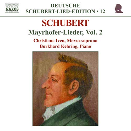 IVEN:KEHRING - SCHUBERT: MAYRHOFER LIEDER VOL - New CD