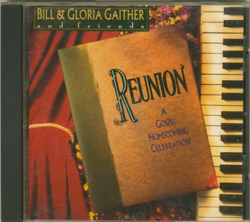 BILL & GLORIA GAITHE - REUNION - CD