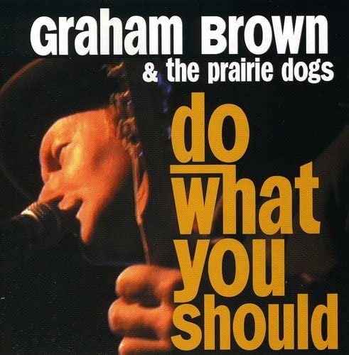 Graham Brown & The P - Do What You Should - CD