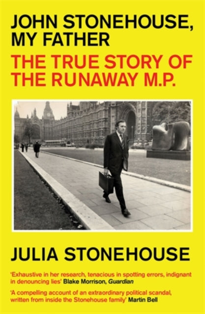 Julia Stonehouse - John Stonehouse, My Father : The True Story of the