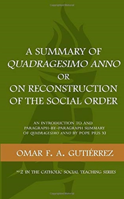 Gutierrez - A Summary of Quadragesimo Anno or On Reconstruction of the