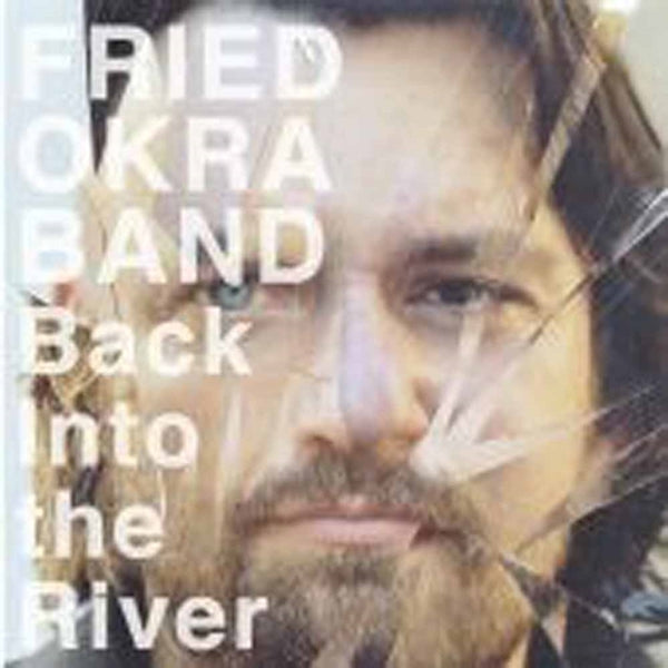 FRIED OKRA BAND - BACK INTO THE RIVER - Vinyl Record