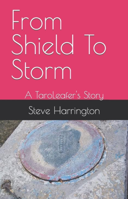 Harrington - From Shield To Storm  A TaroLeafer's Story - New paperbac