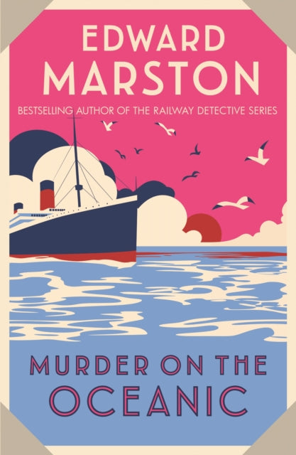 Edward Marston - Murder on the Oceanic : A gripping Edwardian mystery