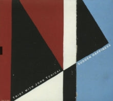 TRIOT WITH JOHN TCHI - SUDDEN HAPPINESS - CD