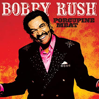 Bobby Rush - Porcupine Meat - CD