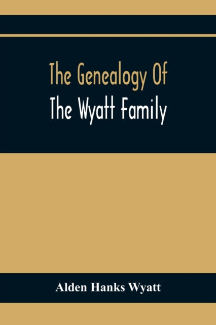 Hanks Wyatt - Genealogy Of The Wyatt Family - paperback or softback