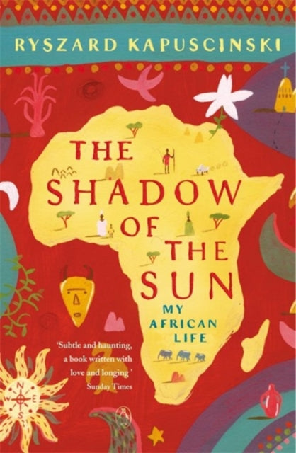 Ryszard Kapuscinski - Shadow of the Sun : My African Life - Paperback