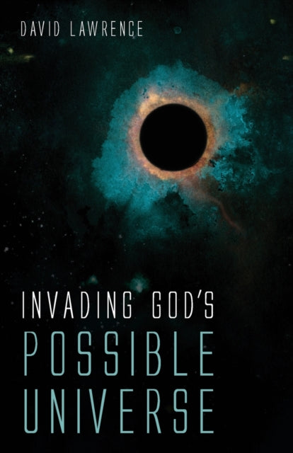 Lawrenc - Invading God's Possible Universe - New paperback or softback