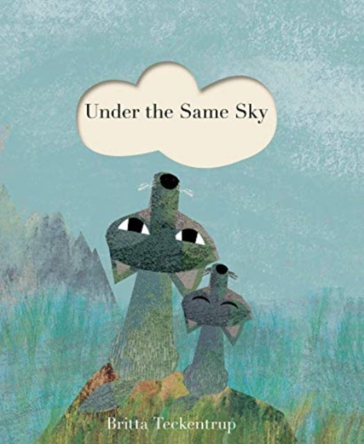 Britta Teckentrup - Under the Same Sky - Board book