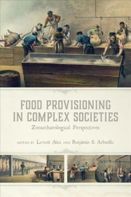 Food Provisioning in Complex Societies : Zooarchaeological Perspective