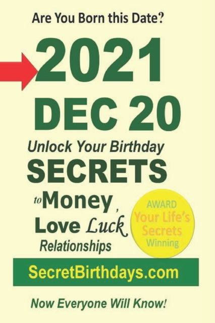 Book Publisher - Born 2021 Dec 20? Your Birthday Secrets to Money, Lov